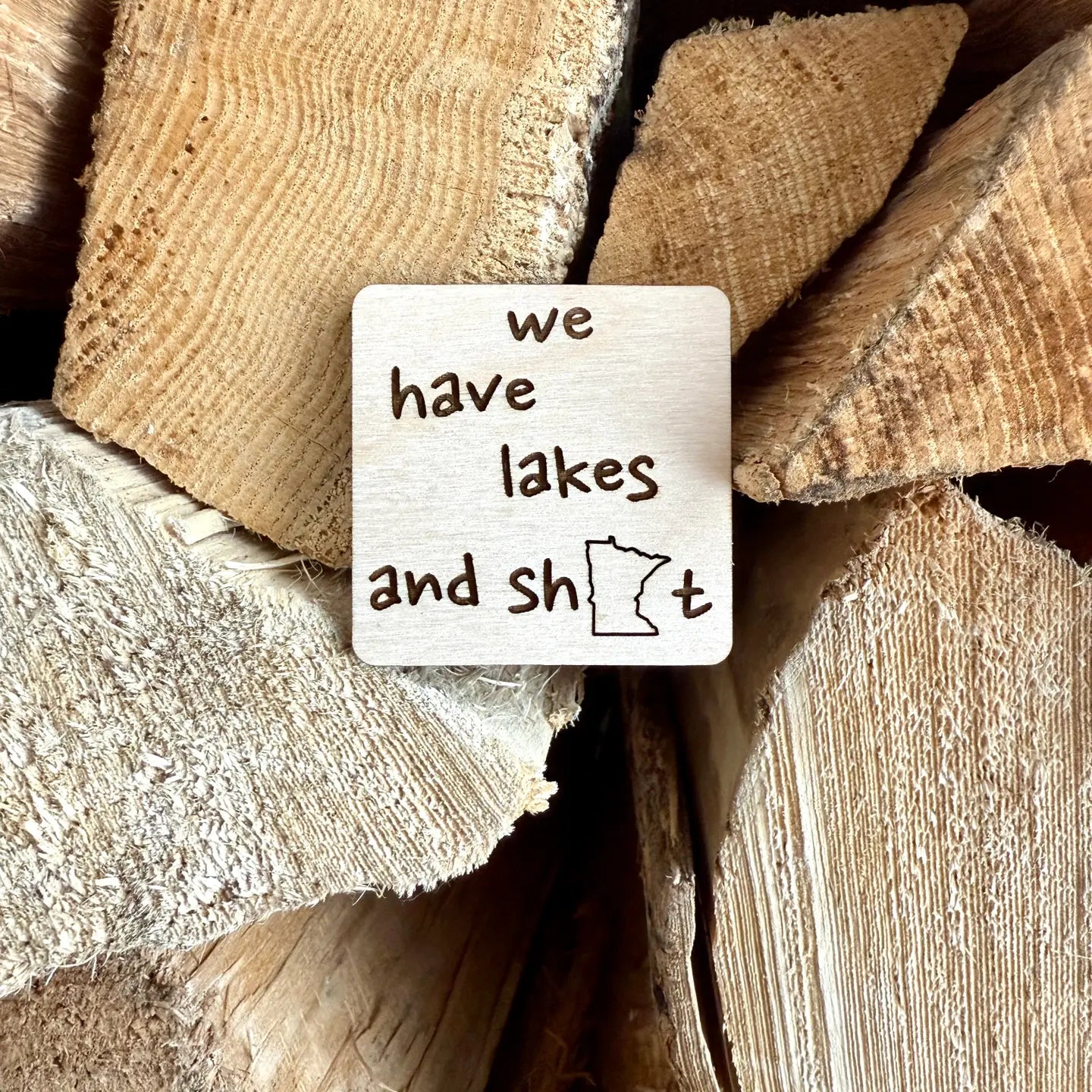 Magnet We Have Lakes and... Engraved Wood Aurora North (Copy)