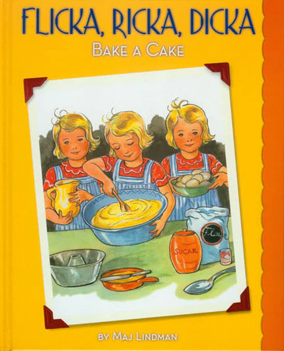 Flicka, Ricka, Dicka Bake A Cake HC
