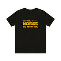 May The Norse Be With You Unisex T-Shirt