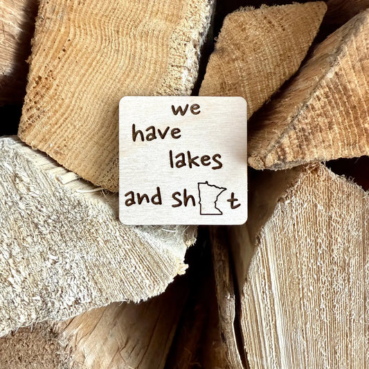 Magnet We Have Lakes and... Engraved Wood Aurora North (Copy)