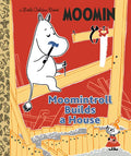 Moomintroll Builds a House - Little Golden Book