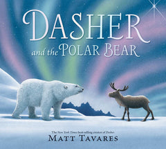Dasher and the Polar Bear, Matt Tavares