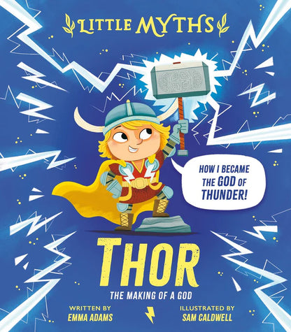 Little Myths THOR The Making of a God