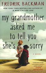 My Grandmother Asked Me to Tell You She's Sorry, Fredrik Backman